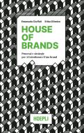 House of brands. Processi e strategie per (ri)strutturare il tuo brand House of brands. Processi e strategie per (ri)strutturare il tuo brand