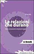 Ebook Le relazioni che durano di Mills Paul edito da FerrariSinibaldi