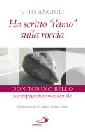 Ebook Ha scritto "t'amo" sulla roccia di Angiuli Vito edito da San Paolo Edizioni