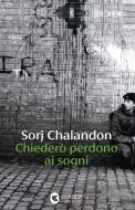 Ebook Chiederò perdono ai sogni di Sorj Chalandon edito da Guanda