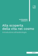 Ebook Alla scoperta della vita nel cosmo di Alessandro Giorgetti edito da tab edizioni
