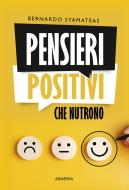 Ebook Pensieri positivi che nutrono di Bernardo Stamateas edito da Armenia