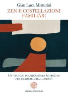 Ebook Zen e costellazioni familiari di Gian Luca Misturini edito da Anima Edizioni