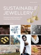 Sustainable jewellery. Principles and processes for creating an ethical brand. Ediz. a colori Sustainable jewellery. Principles and processes for creating an ethical brand. Ediz. a colori
