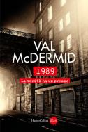 Ebook 1989 di Val McDermid edito da HaperCollins Italia