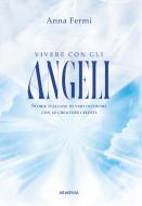 Ebook Vivere con gli angeli di Anna Fermi edito da Armenia
