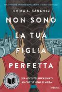 Ebook Non sono la tua figlia perfetta di Sanchez Erika L. edito da Piemme