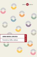 Ebook Semiotica della cultura di Anna Maria Lorusso edito da Editori Laterza
