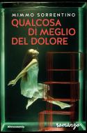 Ebook Qualcosa di meglio del dolore di Mimmo Sorrentino edito da Altreconomia