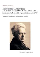 Ebook Misticismo matematico e scienza matematica della natura di Ernst Cassirer edito da La scuola di Pitagora