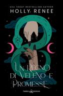 Ebook Un regno di veleno e promesse di Holly Renee edito da Triskell Edizioni