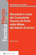 Ebook Strumenti e ruolo del Consulente Tecnico di Parte nella difesa del datore di lavoro di Ugo Fonzar edito da Wolters Kluwer Italia
