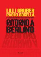 Ebook Ritorno a Berlino di Gruber Lilli, Borella Paolo edito da Rizzoli