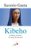 Ebook Kibeho di Gaeta Saverio edito da San Paolo Edizioni