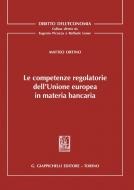 Ebook Le competenze regolatorie dell'Unione europea in materia bancaria - e-Book di Matteo Ortino edito da Giappichelli Editore