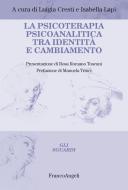 Ebook La psicoterapia psicoanalitica tra identità e cambiamento di AA. VV. edito da Franco Angeli Edizioni