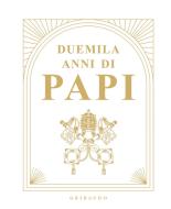 Ebook Duemila anni di Papi di AA.VV. edito da Edizioni Gribaudo