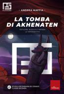 Ebook La tomba di Akhenaten di Maffia Andrea edito da Edizioni Centro Studi Erickson
