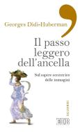 Ebook Il Passo leggero dell'ancella di Georges Didi-Huberman edito da EDB - Edizioni Dehoniane Bologna