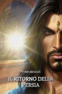Ebook Il ritorno della Persia di Yvan Argeadi edito da Diletta Brizzi