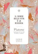 Ebook Il senso della vita è la ricerca di Platone edito da Bompiani