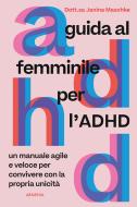 Ebook Guida al femminile per l'ADHD di Janina Maschke edito da Armenia
