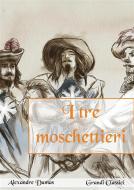 Ebook I tre moschettieri (annotato) di Alexandre Dumas edito da Grandi Classici