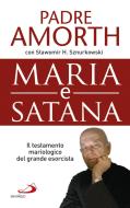 Ebook Maria e Satana di Amorth Gabriele edito da San Paolo Edizioni