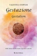 Ebook Gestazione (Gestation) di Valentina Stoppani edito da Aletti Editore