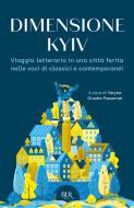 Ebook Dimensione Kyiv di Aa.vv aavv edito da BUR