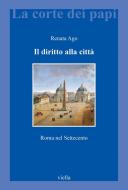 Ebook Il diritto alla città di Renata Ago edito da Viella Libreria Editrice