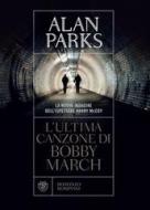Ebook L'ultima canzone di Bobby March di Parks Alan edito da Bompiani