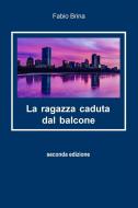 Ebook La ragazza caduta dal balcone di brina fabio edito da ilmiolibro self publishing