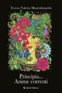 Ebook Principia... Anime correnti di Teresa Valeria Mastrolonardo edito da Aletti Editore