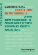 Ebook Culture e lingue nel Veneto medievale. Con una nuova «Presentazione» di Paolo Trovato e «Il Veneto di Gianfranco Folena» di Alfredo Stussi di Gianfranco Folena edito da libreriauniversitaria.it