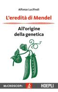 Ebook L'eredità di Mendel di Alfonso Lucifredi edito da Hoepli