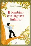 Ebook Il bambino che sognava l'infinito di Jean Giono edito da Salani Editore