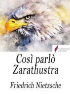 Ebook Così parlò Zarathustra di Friedrich Nietzsche edito da Passerino