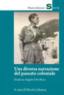 Ebook Una diversa narrazione del passato coloniale di AA. VV. edito da Franco Angeli Edizioni