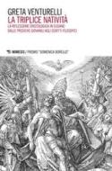 Ebook La triplice Natività di Greta Venturelli edito da Mimesis Edizioni