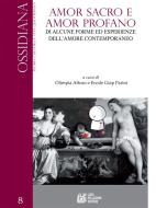 Ebook Amor sacro e amor profano. Di alcune forme ed esperienze dell’amore contemporaneo di aa. vv. edito da Luigi Pellegrini Editore