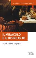 Ebook Il Miracolo e il disincanto di Giuseppe Savagnone edito da EDB - Edizioni Dehoniane Bologna