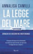 Ebook La legge del mare di Camilli Annalisa edito da Rizzoli