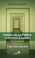 Ebook Fedeli alla porta di Pizzocaro Carlo edito da San Paolo Edizioni