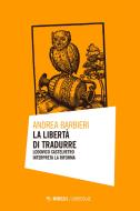 Ebook La libertà di tradurre di Andrea Barbieri edito da Mimesis Edizioni