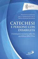 Ebook Catechesi e persone con disabilità di Pontificio Consiglio per la Promozione della Nuova Evangeliz edito da San Paolo Edizioni