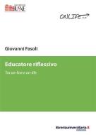 Ebook Educatore riflessivo di Giovanni Fasoli edito da libreriauniversitaria.it
