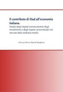 Ebook Il contributo di iliad all’economia italiana. Analisi degli impatti socioeconomici degli investimenti e degli impatti concorrenziali nel mercato della telefonia mobi di Cesare Pozzi, Davide Quaglione edito da Youcanprint