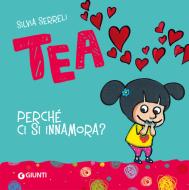 Ebook Tea. Perché ci si innamora? di Serreli Silvia edito da Giunti