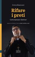 Ebook Rifare i preti di Enrico Brancozzi edito da EDB - Edizioni Dehoniane Bologna